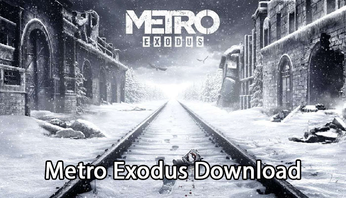 metro exodus download